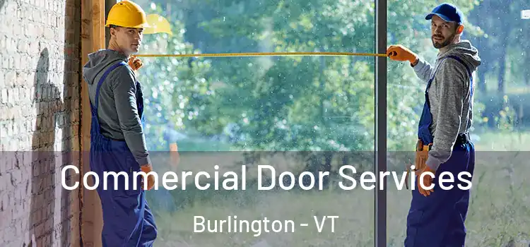 Commercial Door Services Burlington - VT