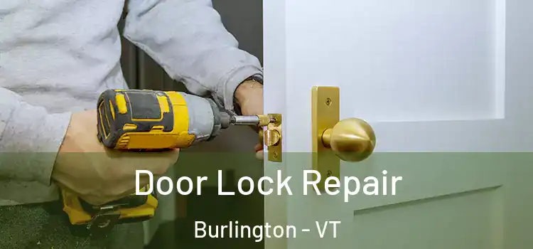 Door Lock Repair Burlington - VT