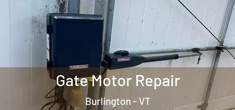 Gate Motor Repair Burlington - VT