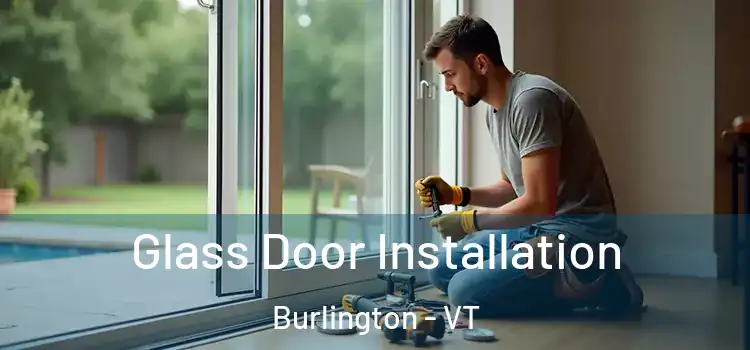 Glass Door Installation Burlington - VT