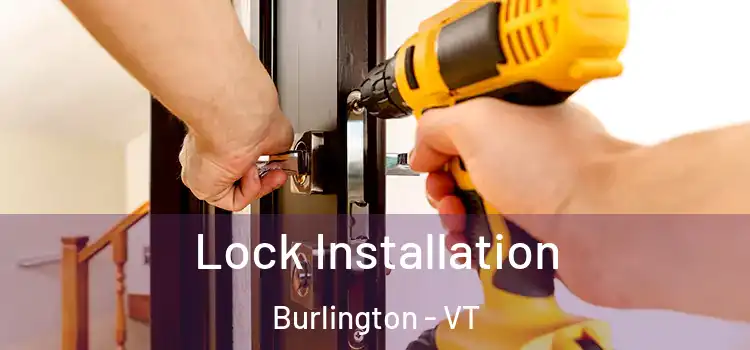 Lock Installation Burlington - VT