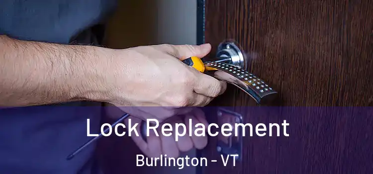 Lock Replacement Burlington - VT