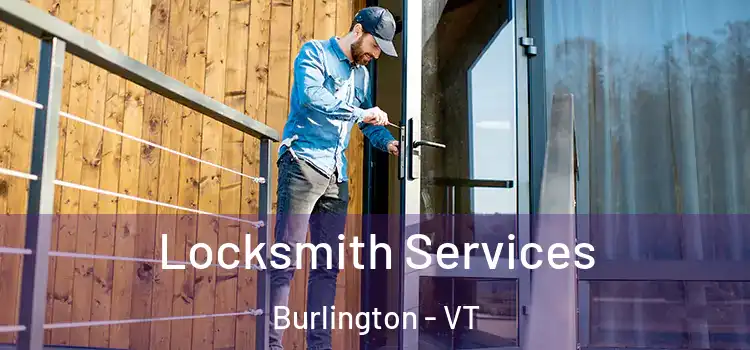 Locksmith Services Burlington - VT
