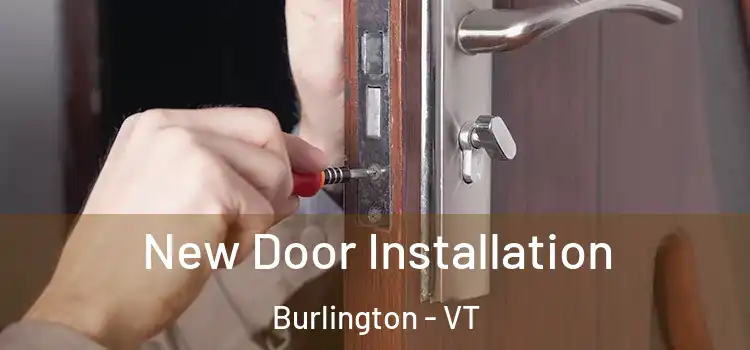 New Door Installation Burlington - VT