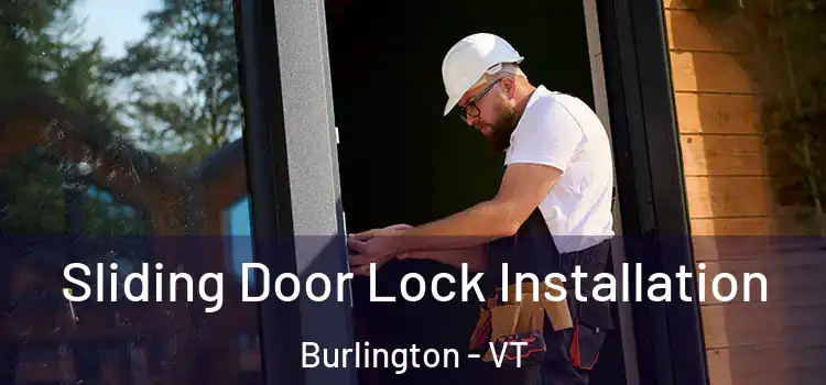 Sliding Door Lock Installation Burlington - VT